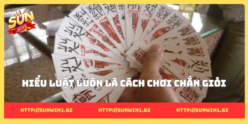 Hiểu luật luôn là cách chơi chắn giỏi