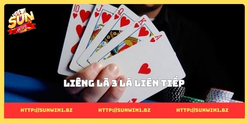 Liêng là 3 lá liên tiếp
