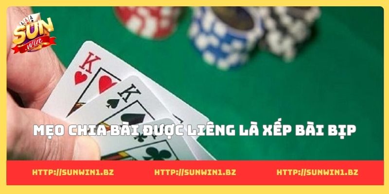 Mẹo chia bài được liêng là xếp bài bịp