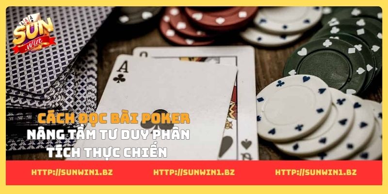 Cách đọc bài Poker